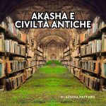 00.Akasha e civiltà antiche