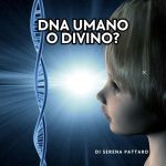 Dna umano o divino?