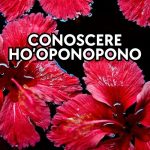 Conoscere Ho’oponopono