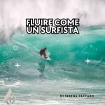 03.Fluire come un surfista