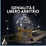 07.Genialità e libero arbitrio